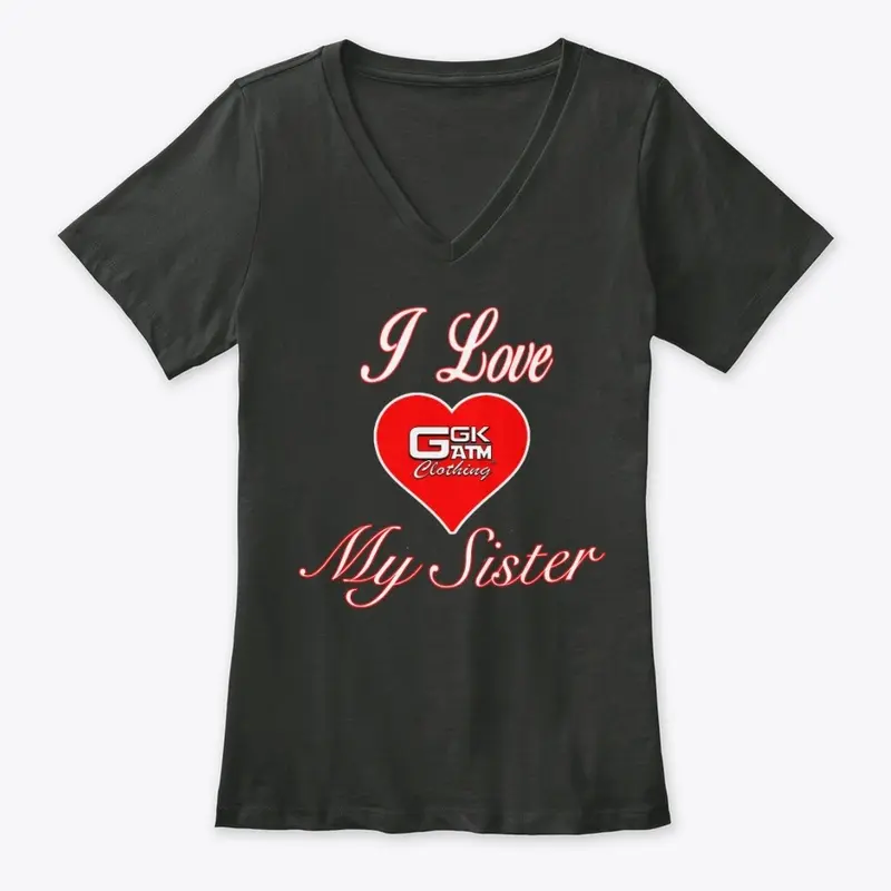 I LOVE MY SISTER WOMENS