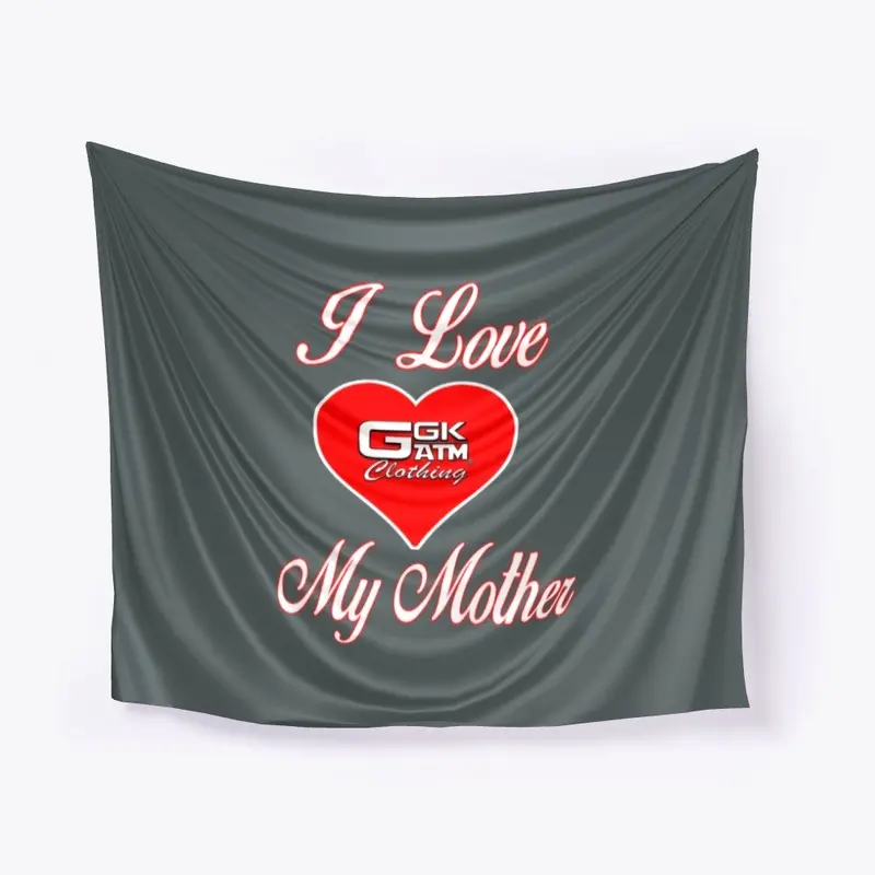 I LOVE MY MOTHER HOME